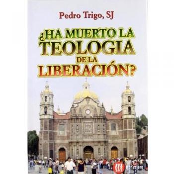 ¿Ha muerto la teología de la liberación?