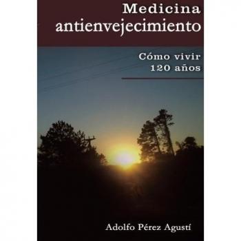 Medicina antienvejecimiento cómo vivir 120 años