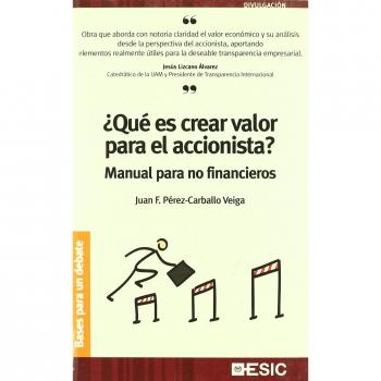 ¿Qué es crear valor para el accionista?: Manual para no financieros