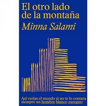 El otro lado de la montaña: Así verías el mundo si no te lo contara siempre un hombre blanco europeo