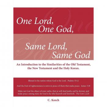 Comparative Religious Texts: One Lord, One God - Exploring the Old Testament, New Testament, and Holy Koran