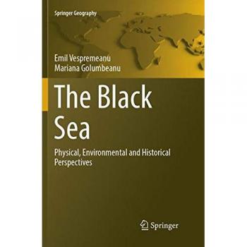 The Black Sea: Physical, Environmental and Historical Perspectives