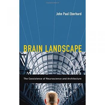 Brain Landscape: The Coexistence of Neuroscience and Architecture