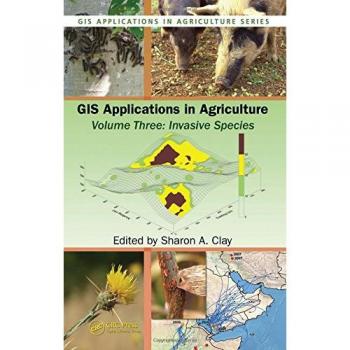 Gis applications in agriculture volume three invasive species 3