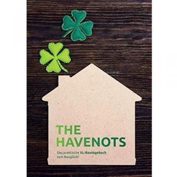 the havenots: Das praktische XL-Bautagebuch zum Bauglück!