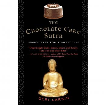 The Chocolate Cake Sutra: Ingredients for a Sweet Life