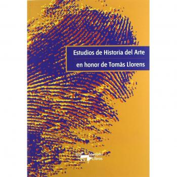 Estudios de Historia del Arte: en honor a Tomàs Llorens
