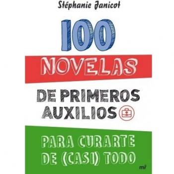 100 novelas de primeros auxilios para curarte de