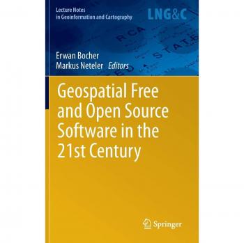 Geospatial Free and Open Source Software: 21st Century Innovations in Geoinformation and Cartography