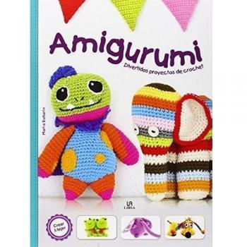 Amigurumi. Diverdios Proyectos De Crochet