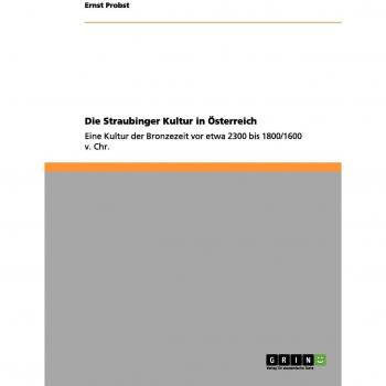 Cultura Straubinger en Austria: Una Cultura de la Edad del Bronce (2300-1800/1600 a.C.) - Probst, Ernst
