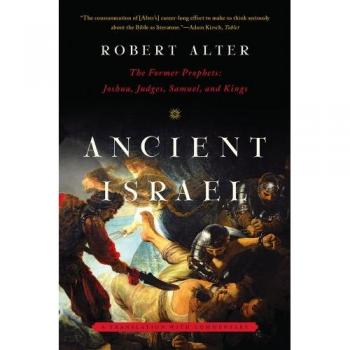 Ancient Israel: The Former Prophets: Joshua, Judges, Samuel, and Kings: a Translation with Commentary