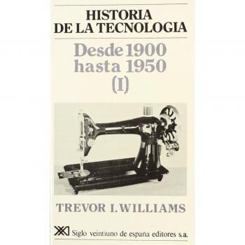 Historia de la tecnología. IV: Desde 1900 hasta 1950
