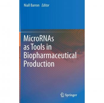 MicroRNAs as Tools in Biopharmaceutical Production