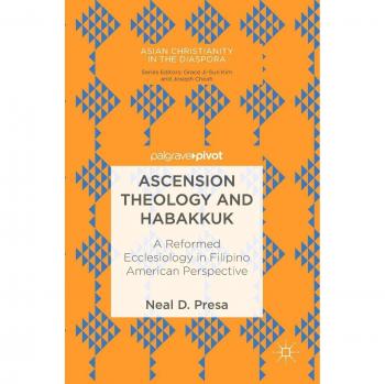 Ascension Theology and Habakkuk: A Reformed Ecclesiology in Filipino American Perspective
