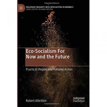 Eco-Socialism For Now and the Future: Practical Utopias and Rational Action