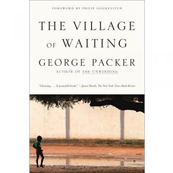 The Village of Waiting: A Novel by George Packer