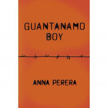 Guantanamo Boy - Novela Juvenil sobre la Injusticia y la Libertad