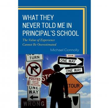 What They Never Told Me in Principal's School: The Invaluable Insights of Experience