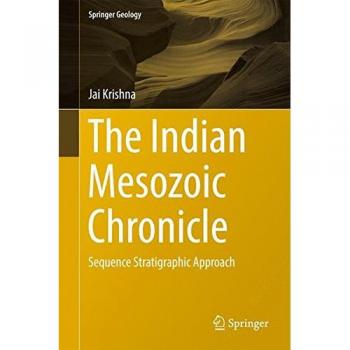 The Indian Mesozoic Chronicle: Sequence Stratigraphic Approach