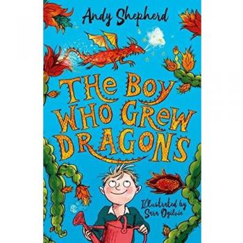 El chico que hizo crecer dragones (El chico que hizo crecer dragones 1) de Andy Shepherd