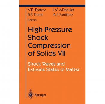 High-Pressure Shock Compression of Solids VII: Shock Waves and Extreme States of Matter (Springer-Verlag Edition)