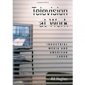 Television at Work: Industrial Media and American Labor