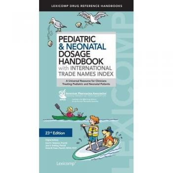 Pediatric & Neonatal Dosage Handbook with International Trade Names Index