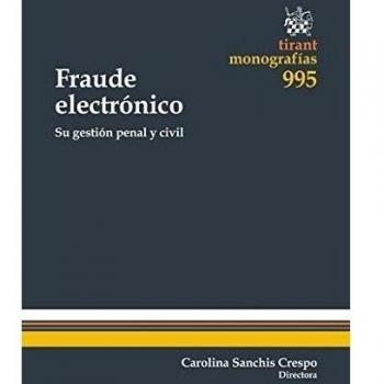 Fraude Electrónico su Gestión Penal y Civil