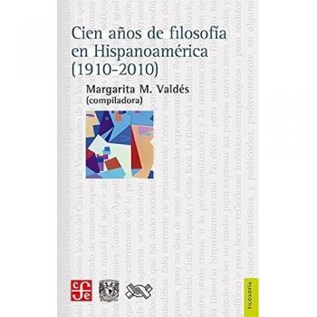 CIEN AÑOS DE FILOSOFÍA EN HISPANOAMÉRICA