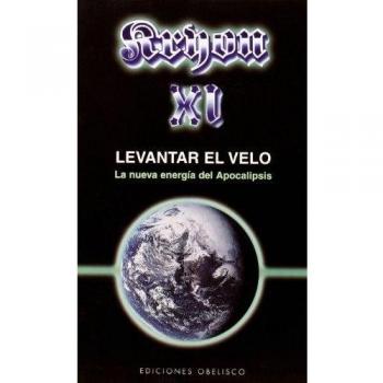 Kryon XI - Levantar el velo: El Nueva Energia del Apocalipsis: 11 - Lee Carroll