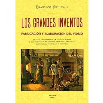 Fabricación y Elaboración Del Vidrio. los Grandes Inventos