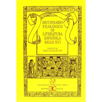 Diccionario Filológico de Literatura Española. Siglo XVI