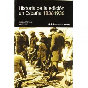 HISTORIA DE LA EDICIÓN EN ESPAÑA. 1836-1936