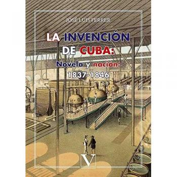 La invención de Cuba: Novela y nación
