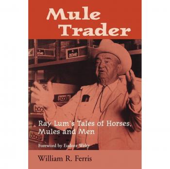 Mule Trader: Ray Lum's Stories of Horses, Mules, and Men (Banner Book Series)