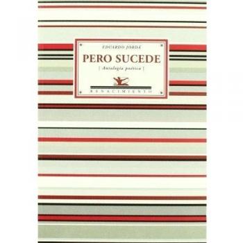 Pero Sucede: Antología poética
