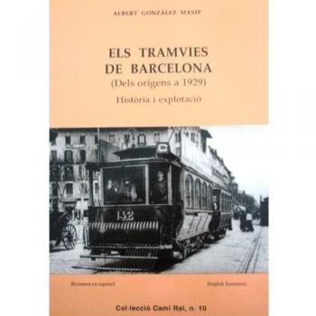 Els tramvies de Barcelona: Dels orígens a 1929 : història i explotació