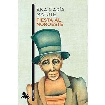 Fiesta al Noroeste - Ana María Matute