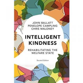 Intelligent Kindness: Rehabilitating the Welfare State