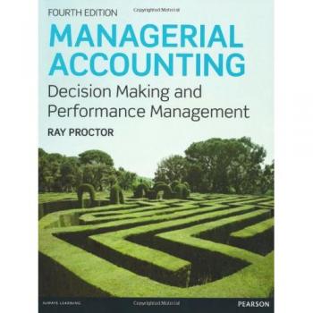 Managerial Accounting: Decision Making and Performance Improvement