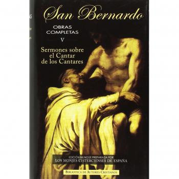 Obras completas de San Bernardo: El Cantar de los Cantares: 5