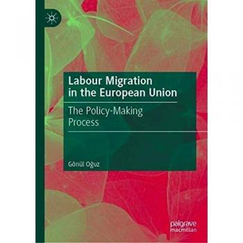 Labour Migration in the European Union: The Policy-Making Process