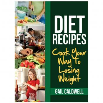 Recetas de Dieta: Cocina para Perder Peso con Gail Caldwell