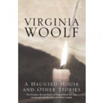 Casa Embrujada y Otras Historias - Virginia Woolf: Colección Completa de Cuentos Cortos