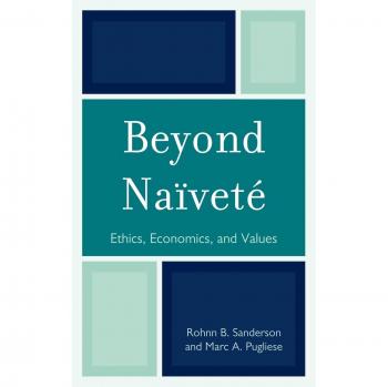 Beyond Naïveté: Ethics, Economics, and Values Book