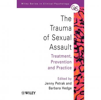 Sexual Assault Trauma: Comprehensive Guide on Treatment, Prevention, and Practice (Paperback)
