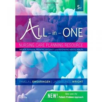 All-in-One Nursing Care Planning Resource: Medical-Surgical, Pediatric, Maternity, and Psychiatric-Mental Health, 5e