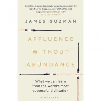Affluence Without Abundance: What We Can Learn from the World's Most Successful Civilisation