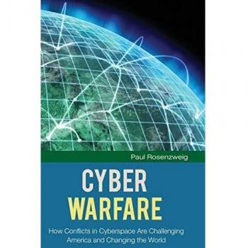 Cyber Warfare: Understanding Conflicts in Cyberspace and Their Global Impact